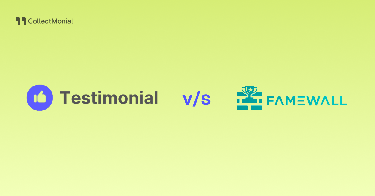 Testimonial.to vs Famewall, compared by CollectMonial